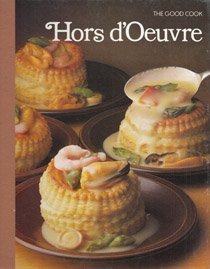 Imagen de archivo de Hors d'Oeuvre -- (The Good Cook / Techniques & Recipes Series) a la venta por gigabooks