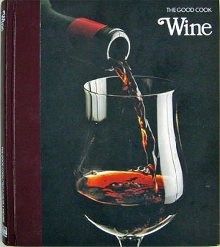 Imagen de archivo de Wine (The Good Cook Techniques & Recipes Series) a la venta por Your Online Bookstore