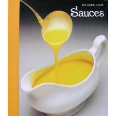 Stock image for Sauces (The Good Cook Techniques & Recipes) for sale by Ergodebooks