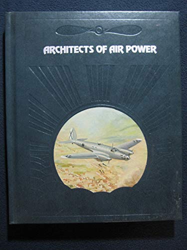 9780809432813: Architects of air power (The Epic of flight)