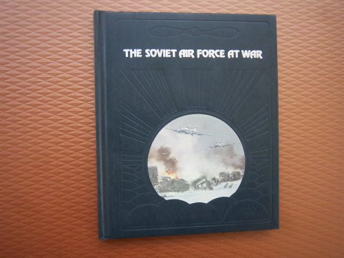 9780809433711: The Soviet Air Force at War (The Epic of flight)