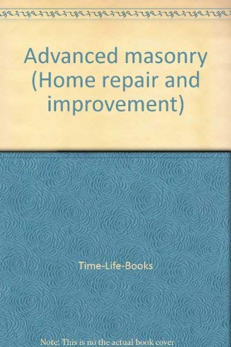 9780809434671: Advanced masonry (Home repair and improvement)