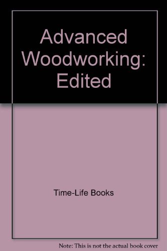 Beispielbild fr Advanced Woodworking zum Verkauf von Better World Books