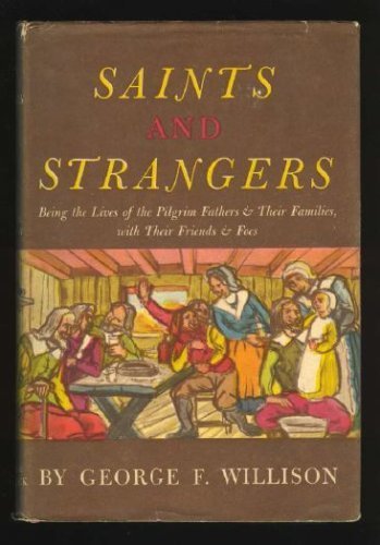 Stock image for Saints and Strangers: Being the Lives of the Pilgrim Fathers and Their Families, with Their Friends and Foes; And an Account of the Posthumo for sale by ThriftBooks-Atlanta