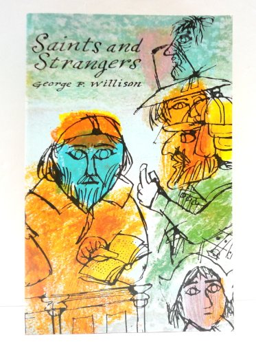Imagen de archivo de Saints and Strangers: Being the Lives of the Pilgrim Fathers and Their Families, with Their Friends and Foes; And an Account of the Posthumo a la venta por ThriftBooks-Atlanta