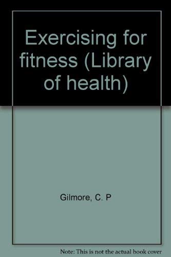 Exercising for fitness (Library of health)