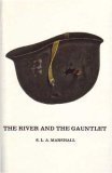 Stock image for The River and the Gauntlet : Defeat of the Eighth Army by the Chinese Communist Forces, November, 1950, in the Battle of the Chongchon River, Korea for sale by Better World Books