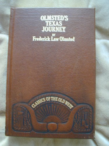 Stock image for Olmsted's Texas Journey: A Journey Through Texas, or, A Saddle-trip on the Southwestern Frontier: With a Statistical Appendix (Classics of the Old West) for sale by HPB Inc.