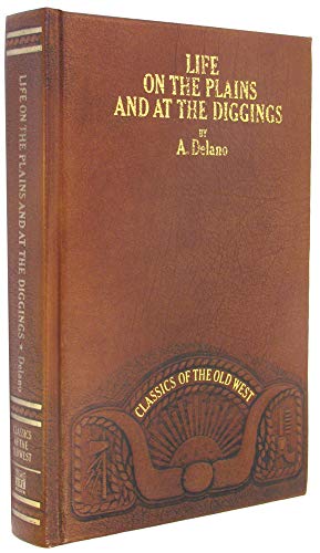 Stock image for Life on the Plains and Among the Diggings: Being Scenes and Adventures of an Overland Journey to California (Classics of the Old West) for sale by HPB-Diamond