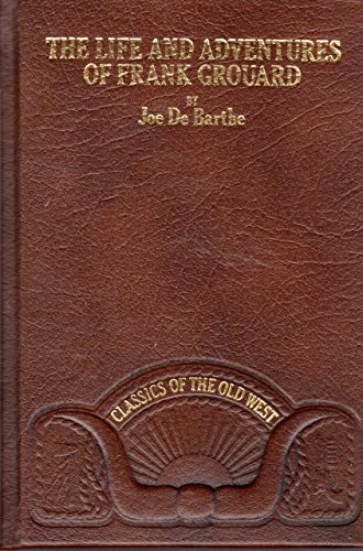 The Life and Adventures of Frank Grouard, Chief of Scouts, U.S.A. [bound in GENUINE LEATHER]