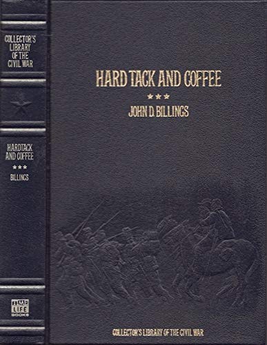 9780809442096: Hardtack and coffee, or, The unwritten story of Army life (Collector's library of the Civil War)