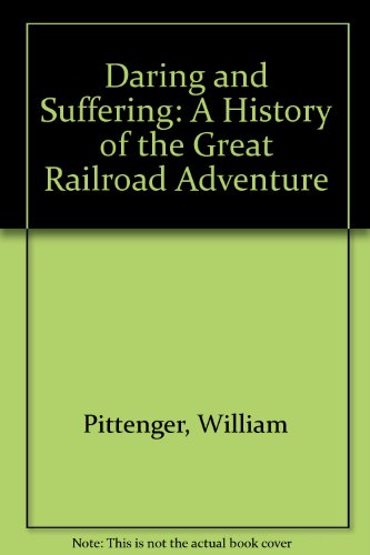 9780809442225: Daring and Suffering: A History of the Great Railroad Adventure