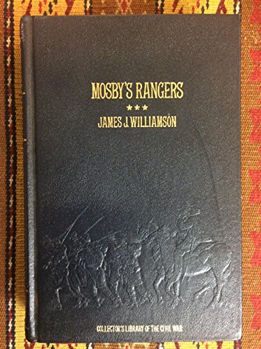 MOSBY'S RANGERS; A RECORD OF THE OPERATIONS OF THE FORTY-THIRD BATALLION VIRGINIA CAVALRY.ETC.