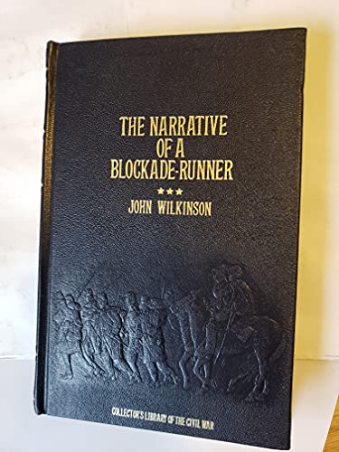 The narrative of a blockade-runner (Collector's library of the Civil War) (9780809442553) by Wilkinson, J