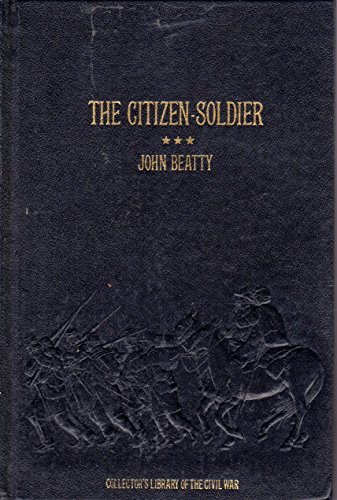 Stock image for The Citizen-Soldier; Or, Memoirs of a Volunteer (Collectors Library of the Civil War) for sale by Goodwill Books