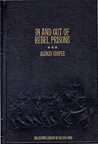 Stock image for IN AND OUT OF REBEL PRISONS: Collector's Library of the Civil War for sale by Shoemaker Booksellers