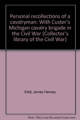 Stock image for Personal recollections of a cavalryman: With Custer*s Michigan cavalry brigade in the Civil War (Collector*s library of the Civil War) for sale by dsmbooks