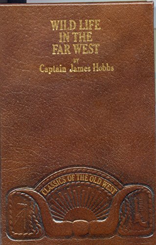 9780809443628: Wild Life in the Far West: Personal Adventures of a Border Mountain Man (Classics of the Old West)