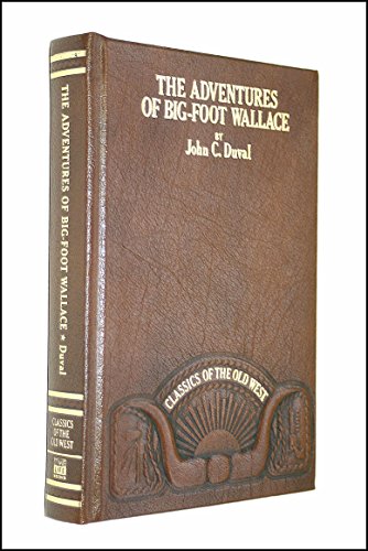 Stock image for The Adventures of Big-Foot Wallace, the Texas Ranger and Hunter (Classics of the Old West) for sale by Pelican Bay Books