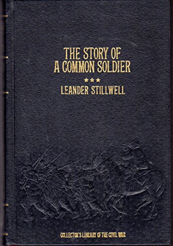 9780809443833: The story of a common soldier of army life in the Civil War, 1861-1865 (Collector's library of the Civil War)