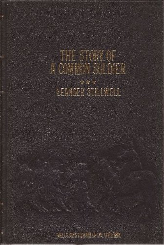 Beispielbild fr The Story of a Common Soldier of Army Life in the Civil War 1861-1865 zum Verkauf von ThriftBooks-Atlanta