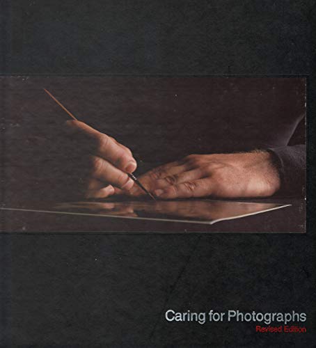 Stock image for Caring for Photographs : Display, Storage, Restoration for sale by Better World Books
