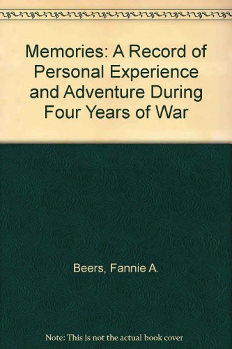 Beispielbild fr Memories : A Record of Personal Experience and Adventure During Four Years of War zum Verkauf von Better World Books