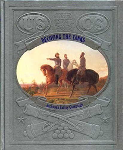 Stock image for The Civil War: Decoying the Yanks for sale by Ergodebooks