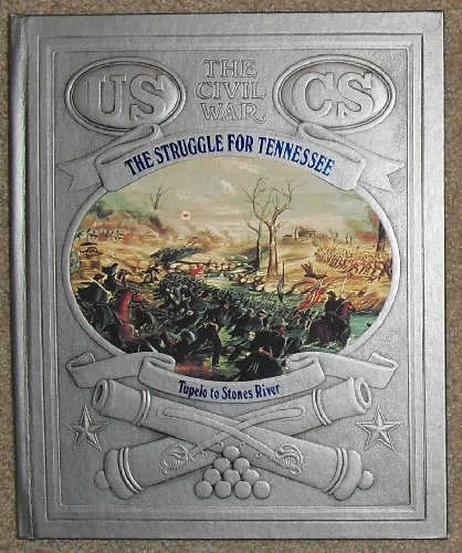 Stock image for The Struggle for Tennessee: Tupelo to Stones River (Civil War) for sale by Gulf Coast Books