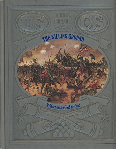 9780809447688: The Killing Ground: Wilderness to Cold Harbor (Civil War)
