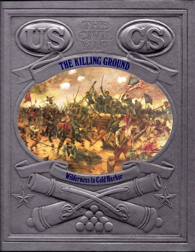 Imagen de archivo de The Killing Ground: Wilderness to Cold Harbor a la venta por M & M Books