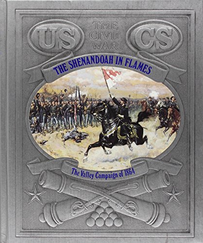 Imagen de archivo de The Shenandoah in Flames : The Valley Campaign of 1864 a la venta por Better World Books