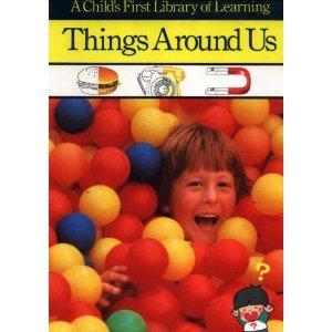 Stock image for Things Around Us (Child's First Library of Learning) for sale by SecondSale