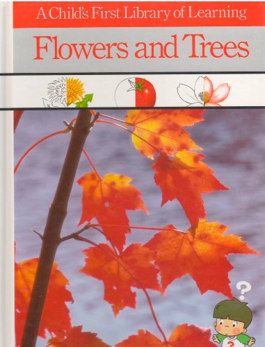 9780809448579: Flowers and Trees (Child's First Library of Learning S.)