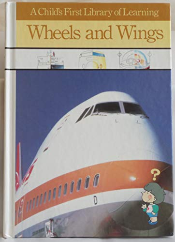 9780809448616: Wheels and Wings (Child's First Library of Learning S.)