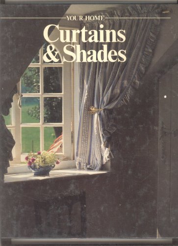 Beispielbild fr Your Home : Curtains and Shades zum Verkauf von Better World Books