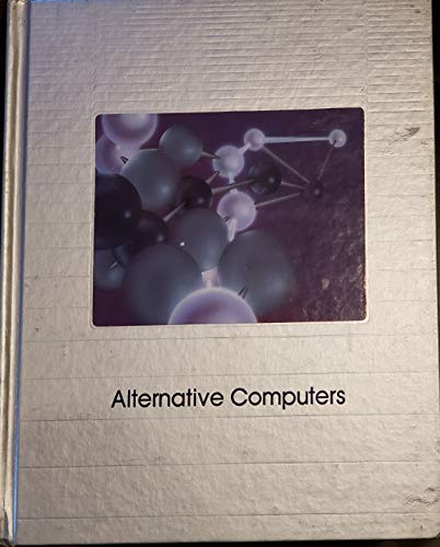 Alternative Computers (Understanding Computers) (9780809457458) by Time-Life Books