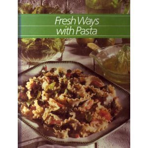 Imagen de archivo de Fresh Ways with Pasta a la venta por Better World Books: West