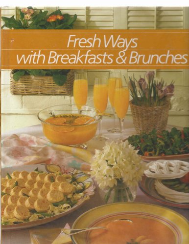 Beispielbild fr Fresh Ways With Breakfasts and Brunches (HEALTHY HOME COOKING) zum Verkauf von Gulf Coast Books
