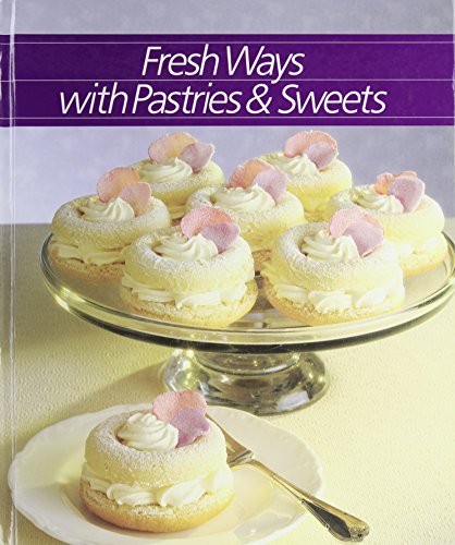 9780809460410: Fresh Ways With Pastries and Sweets (Healthy Home Cooking)
