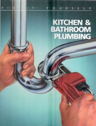 Stock image for Kitchen and Bathroom Plumbing (FIX-IT-YOURSELF) for sale by Gulf Coast Books