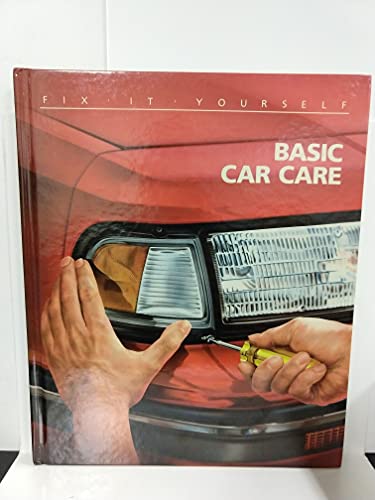 BASIC CAR CARE : Fix It Yourself
