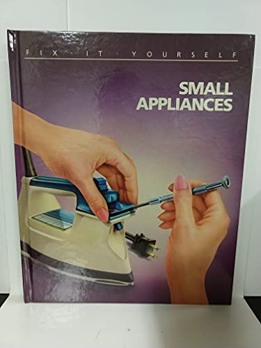 Beispielbild fr Small Appliances (FIX-IT-YOURSELF) zum Verkauf von SecondSale