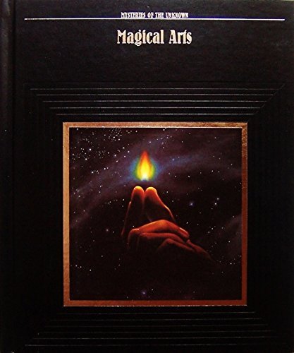 Magical Arts (Mysteries of the Unknown) (9780809463800) by Time-Life Books