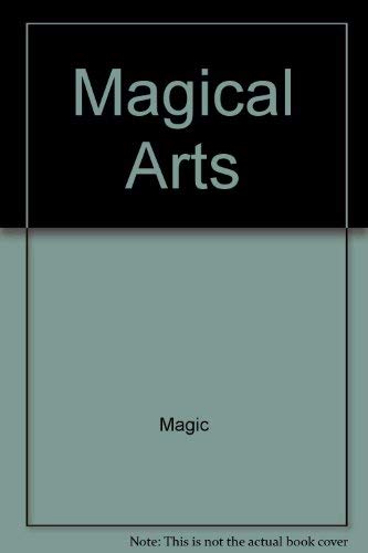 Magical Arts (Mysteries of the Unknown)
