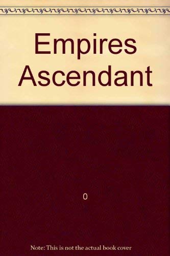 9780809464135: Title: Empires Ascendant