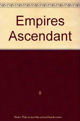 Stock image for Empires Ascendant, (400 BC - 200 AD) for sale by Better World Books