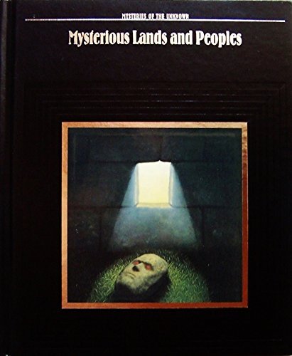 Mysterious Lands and Peoples (Mysteries of the Unknown) (9780809465200) by Time-Life Books