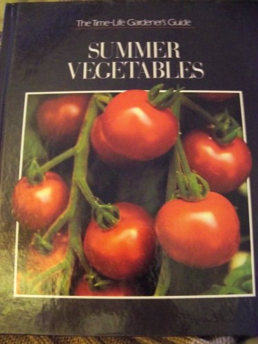 Stock image for The Time Life Gardener s Guide - Summer Vegetables for sale by Terrace Horticultural Books