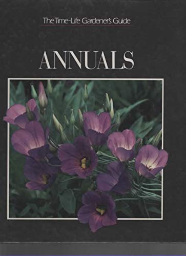 Stock image for The Time - Life Gardeners guide Annuals for sale by Terrace Horticultural Books